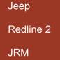 Preview: Jeep, Redline 2, JRM.